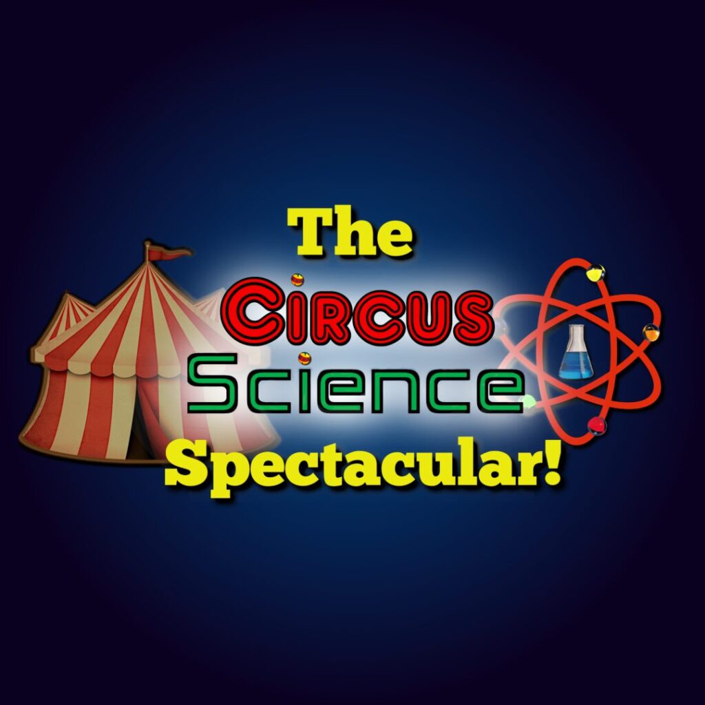 The Circus Science Spectacular